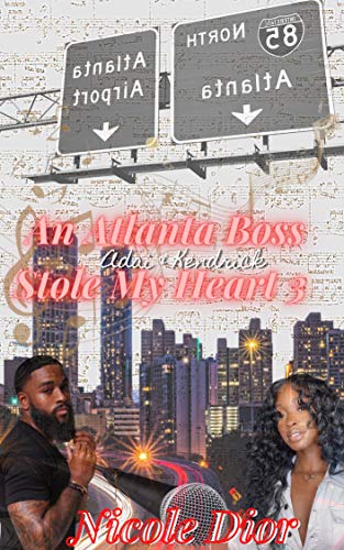 An Atlanta Boss Stole My Heart 3 (Rerelease) (An Atlanta Boss Stole My Heart: Adai & Kendrick (ReRelease))