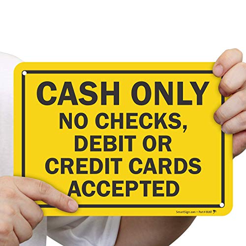 "Cash Only - No Debit Or Credit Cards Accepted" Sign By Smartsign | 7" X 10" Aluminum #TOP3