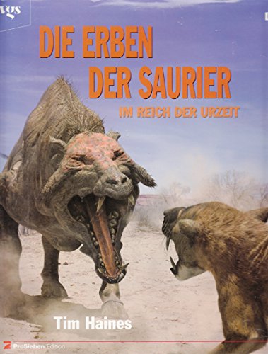 Die Erben der Saurier. Im Reich der Urzeit. Bildband aus der BBC Edition Die Erben der Saurier. Im Reich der Urzeit. Bildband aus der BBC Edition
