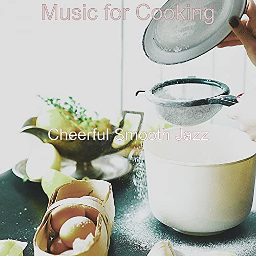 Music for Cooking de Cheerful Smooth Jazz en Amazon Music Unlimited
