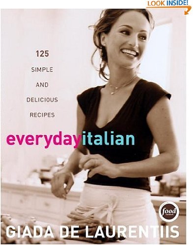 natcha fon Everyday Italian: 125 Simple and Delicious Recipes by Giada De Laurentiis (Feb 22, 2005)