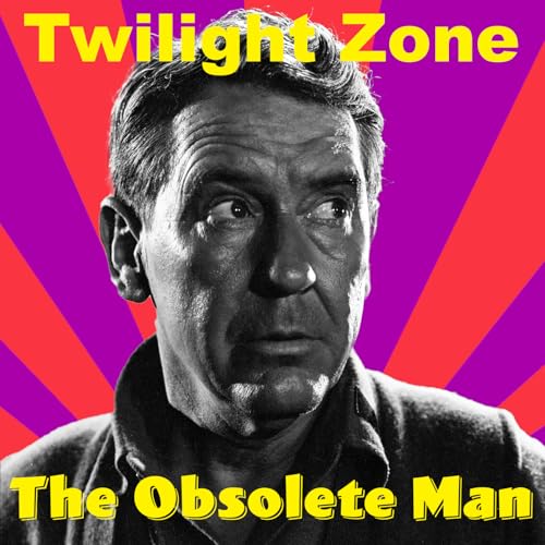 "The Obsolete Man" Twilight Zone Explained | Burgess Meredith vs the State