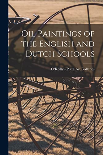 Oil Paintings of the English and Dutch Schools