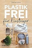 Plastikfrei für Einsteiger - Christoph Schulz