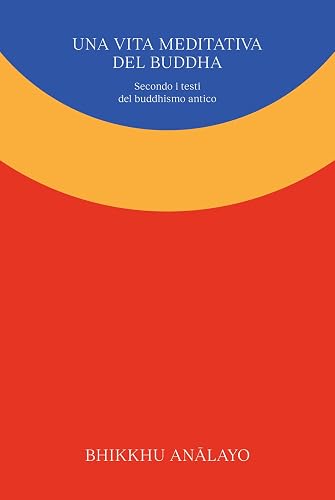Una vita meditativa del Buddha