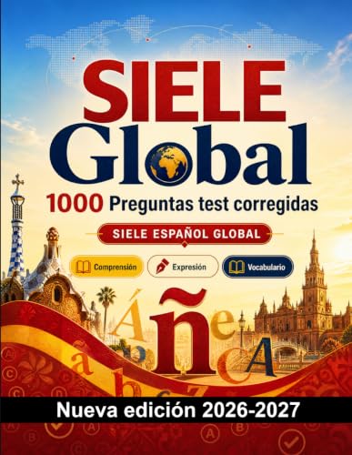 SIELE Global : 1000 Preguntas test corregidas: Preparación examen...