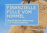 Finanzielle Fülle vom Himmel: Überfließende Bibelverse und Proklamationen