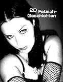 20 Fetisch-Geschichten