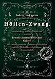 Ludwig von Cyprian des Weltweisen Höllen-Zwang, worin sehr deutlich und aufrichtig gelehret wird, wie man die himmlischen und höllischen Geister nach ... mystischen Zwang (Okkultistische Bibliothek) - Herausgeber: Mariana von Strom 