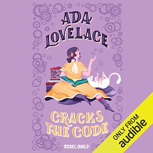Ada Lovelace Cracks the Code by Rebel Girls episode artwork