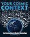Your Cosmic Context: An Introduction to Modern Cosmology