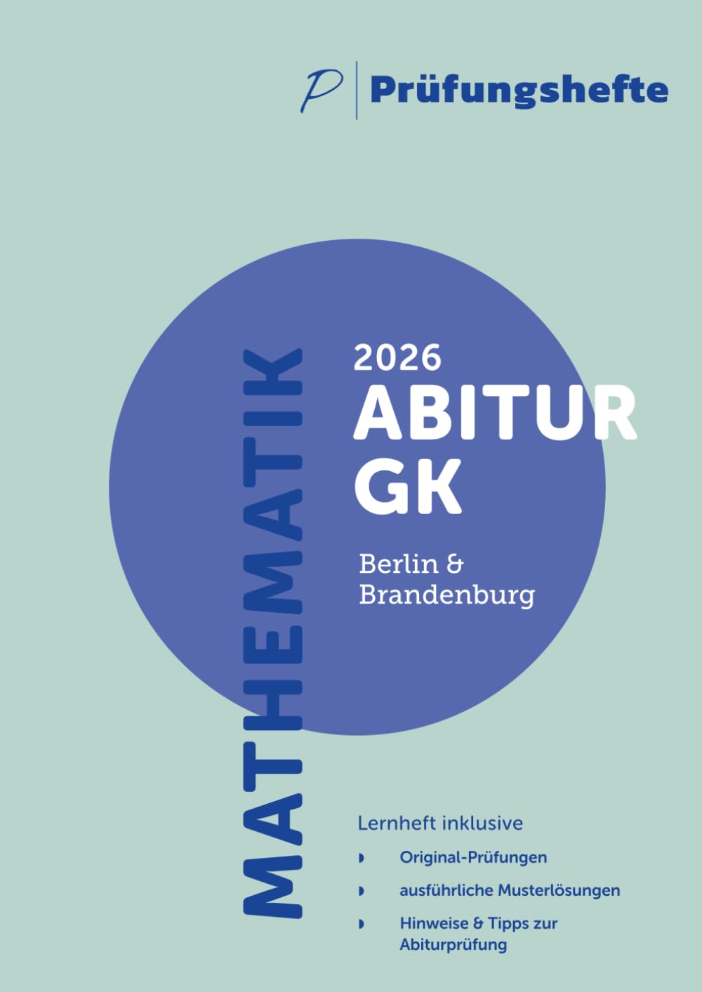Prüfungsheft - 2026 Mathematik Abitur Grundkurs – Berlin und Brandenburg – Original-Prüfungen und Lösungen
