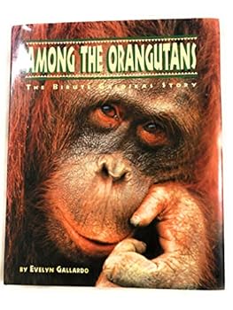 Hardcover Among the Orangutans: The Birute Galdikas Story (The Great Naturalists) Book