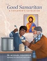 The Good Samaritan: A Children's Catechism 1955890420 Book Cover