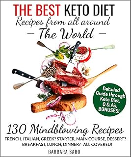 The Best Keto Diet Recipes from all around the World: Your Complete Guide
