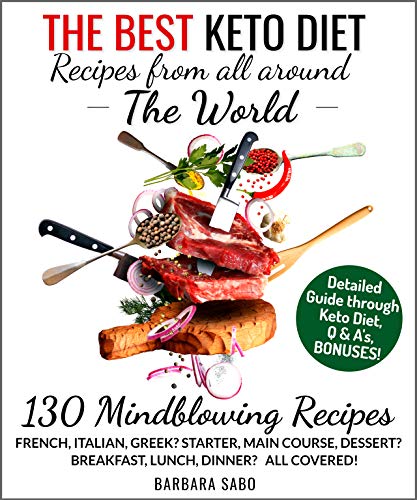 The Best Keto Diet Recipes from all around the World: Your Complete Guide
