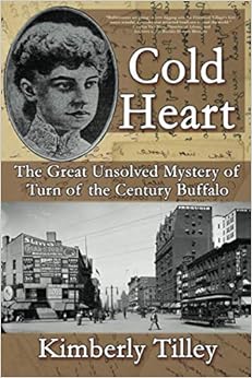 Cold Heart: The Great Unsolved Mystery of Turn of the Century Buffalo book cover