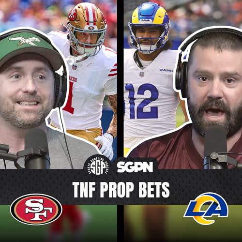 Thursday Night Football Prop Bets: 49ers vs Rams Preview (Ep. 2391)