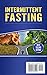 Intermittent Fasting: Lose Weight and Accelerate Fat Loss with Intermittent Fasting