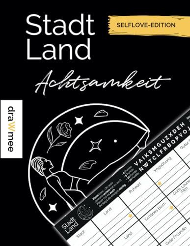 Stadt Land Achtsamkeit: Geschenk f&uuml;r Frauen - Quiz Spiel Entspannung & Freude: Selbstliebe Edition mit 35 Blatt Din-A4 (Seiten zum Ausschneiden)