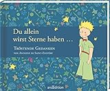 Du allein wirst Sterne haben ... - Antoine de Saint-Exupéry