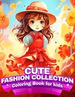 Cute Fashion Collection Coloring Book for Kids: From Crayons to Couture: For Girls Who Love Gorgeous, Stylish, Modern and Cute Designs B0CQW3MRTQ Book Cover