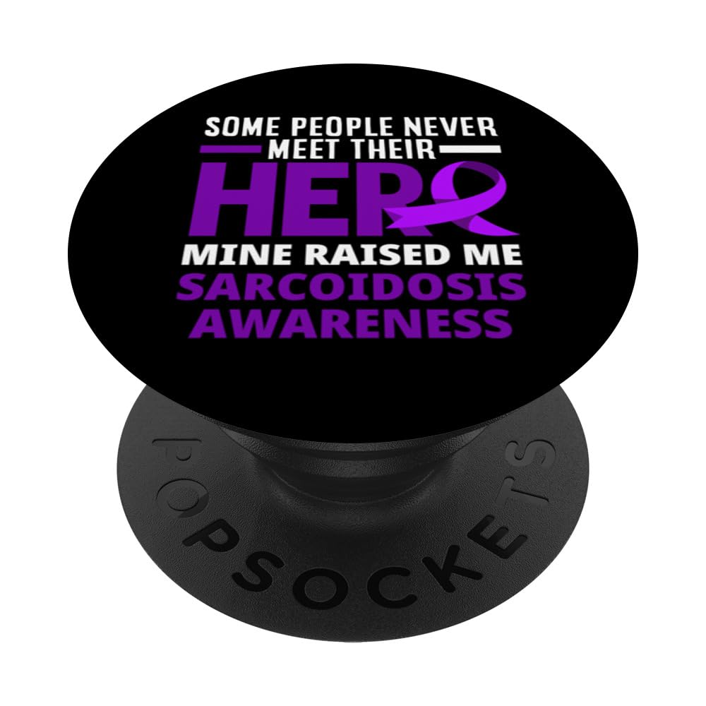 Hero Mine Raised Me Sarcoidosis Warrior Sarcoidosis PopSockets Swappable PopGrip, Black