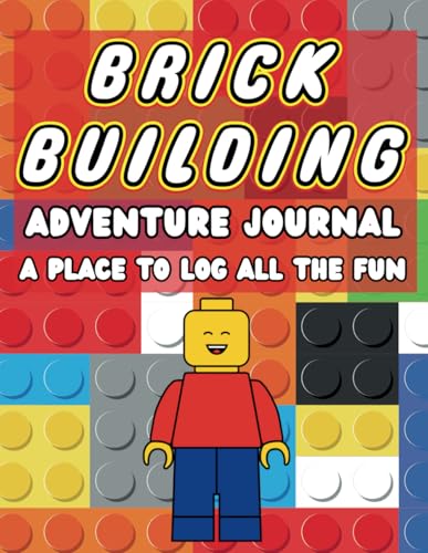 Brick Building Adventure Journal A Place To Log All The Fun: Building Blocks Logbook For Kids, Teens & Adults, Fun Notebook To Document 60 Cool Brick Creations, Easy Large Print Design image 2