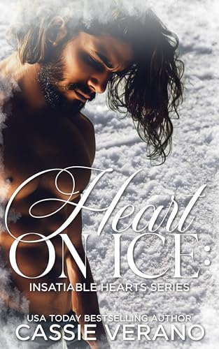 Heart On Ice: An Enemies-To-Lovers Romance (Insatiable Hearts Book 1)