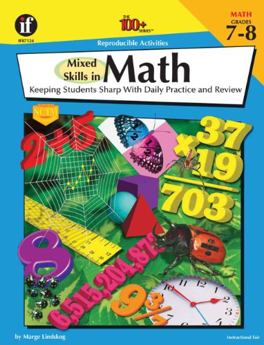 Mixed Skills in Math, Grades 7-8: Keeping Students Sharp With Daily Practice and Review (The 100+ Series)