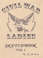 Civil War Ladies Sketchbook, Vol. 1 0939808005 Book Cover