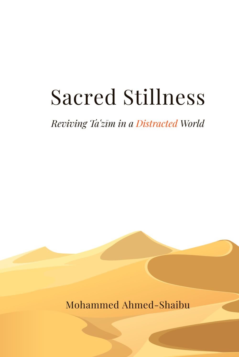 Sacred Stillness: Reviving Taʿzīm in a Distracted World