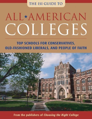 All-American Colleges: Top Schools for Conservatives, Old-fashioned Liberals, and People of Faith