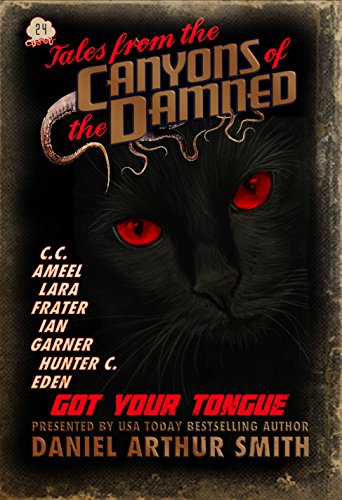 Tales from the Canyons of the Damned: No. 24 (By: Daniel Arthur Smith,Ian Garner,Hunter C. Eden,Lara Frater,C.C. Ameel)