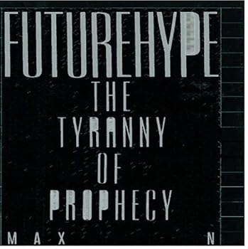 Hardcover Futurehype: The Tyranny of Prophecy Book