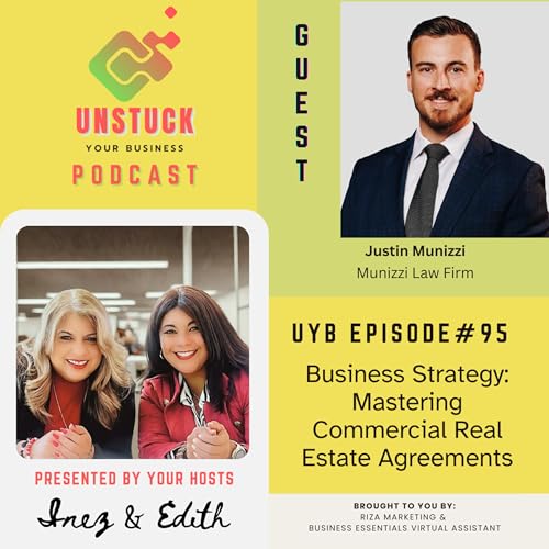 UYB 95 - Business Strategy: Mastering Commercial Real Estate Agreements with Guest Justin Munizzi