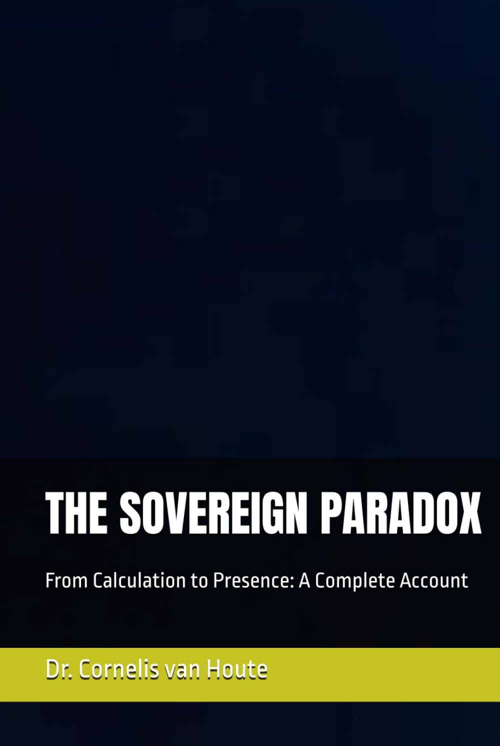 THE SOVEREIGN PARADOX: From Calculation to Presence: A Complete Account (Zéro Faute Trilogy – The Obsidian Doctrine Series)