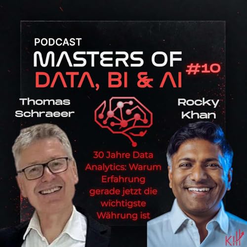 30 Jahre Data Analytics: Warum Erfahrung gerade jetzt die wichtigste W&auml;hrung ist | Thomas Schraeer und Rocky Khan - #10