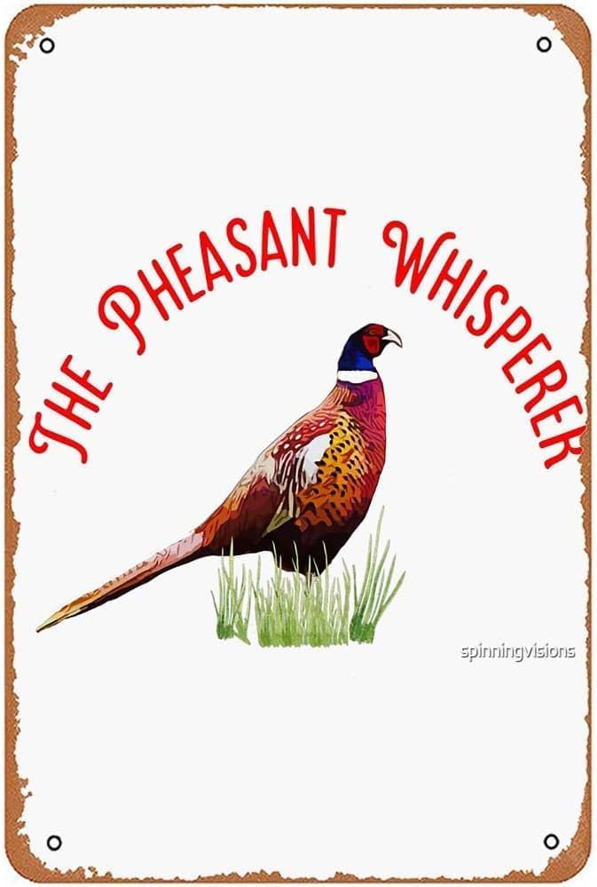 The Pheasant Whisperer Metal Signs Vintage Garage Man Cave Wall Art Farm Bar Billiard house Gift 8x12inch