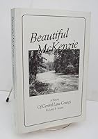 Beautiful McKenzie: A history of central Lane County 0965507602 Book Cover