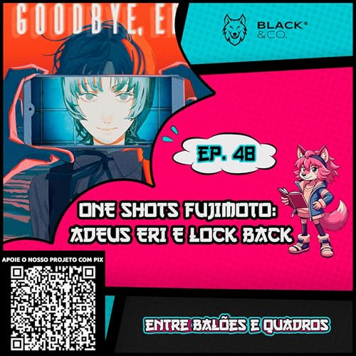 EBQ #48 - ONE SHOTS FUJIMOTO: ADEUS ERI E LOOK BACK