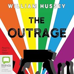 The Outrage Audiobook By William Hussey cover art