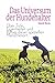 Das Universum der Hundehalter: Über Ticks, Eigenheiten und Alltag dieser speziellen Menschenart