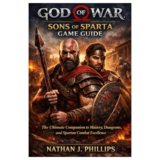 God of War: Sons of Sparta Game Guide: The Ultimate Companion to Mastery, Dungeons, and Spartan Combat Excellence