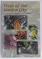 Trees of our Garden City : A guide to the common trees of Singapore 9810442203 Book Cover