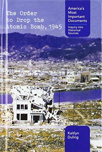 The Order to Drop the Atomic Bomb, 1945