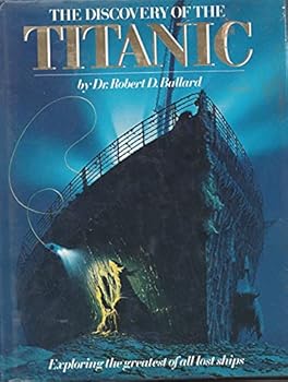 Hardcover The Discovery Of The Titanic by R. D. BALLARD (1987-05-03) Book