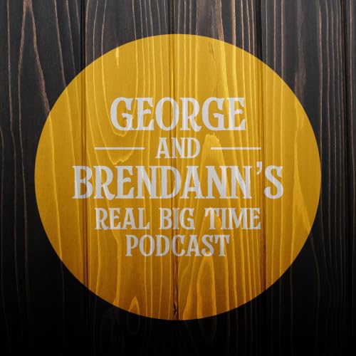 『George and Brendan's Real Big Time Podcast』のカバーアート