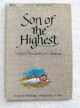 Paperback SON OF THE HIGHEST - A CHORAL PRESENTATION FOR CHRISTMAS Book