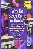 robe nothing else  Why Do Buses Come in Threes: The Hidden Mathematics of Everyday Life by Rob Eastaway (2000-03-01)